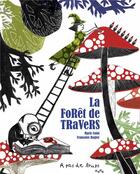 Couverture du livre « La forêt de travers » de Marie Colot et Francoise Rogier aux éditions A Pas De Loups
