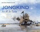 Couverture du livre « Jongkind, au fil de l'eau » de Bergeret-Gourbin A-M aux éditions Herscher