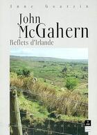 Couverture du livre « John McGahern ; reflet d'Irlande » de Anne Goarzin aux éditions Pu De Rennes