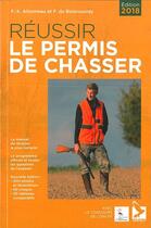 Couverture du livre « Réussir le permis de chasser (édition 2018) » de Fernand Du Boisrouvray et Francois-Xavier Alloneau aux éditions Gerfaut