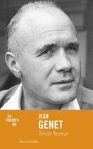 Couverture du livre « Le théâtre de Jean Genet » de Olivier Neveux aux éditions Ides Et Calendes