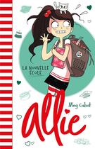 Couverture du livre « Allie T.2 ; la nouvelle école » de Meg Cabot aux éditions Hachette Romans