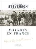 Couverture du livre « Voyages en France » de Robert Louis Stevenson aux éditions Arthaud