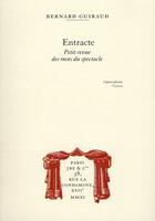 Couverture du livre « Entracte ; petite revue des mots du spectacle » de Bernard Guiraud aux éditions Jbz Et Cie