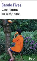 Couverture du livre « Une femme au téléphone » de Carole Fives aux éditions Folio