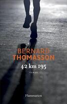 Couverture du livre « 42 km 195 » de Bernard Thomasson aux éditions Flammarion