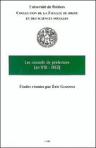 Couverture du livre « Les conseils de prefecture - (an viii-1953) - actes du colloque des 3 et 4 juin 2004 » de  aux éditions Universite De Poitiers
