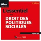 Couverture du livre « L'essentiel du droit des politiques sociales (13e édition) » de Emmanuel Aubin aux éditions Gualino
