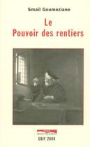 Couverture du livre « Le pouvoir des rentiers » de Smail Goumeziane aux éditions Paris-mediterranee