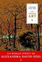Couverture du livre « Le grand art » de Alexandra David-Neel aux éditions Le Tripode