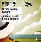 Couverture du livre « La saga des Cazalet (Tome 2) - À rude épreuve » de Elizabeth Jane Howard aux éditions Gallimard Audio