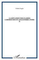 Couverture du livre « La situation des classes laborieuses en Angleterre t.1 » de Friedrich Engels aux éditions Kareline