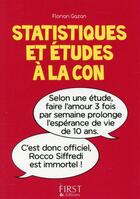 Couverture du livre « Statistiques et études à la con » de Florian Gazan aux éditions First