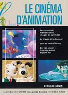 Couverture du livre « Le cinéma d'animation » de Bernard Genin aux éditions Cahiers Du Cinema
