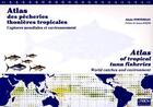 Couverture du livre « Atlas des pêcheries thonières tropicales ; captures mondiales et environnement » de Alain Fonteneau aux éditions Ird