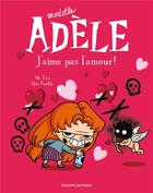 Couverture du livre « Mortelle Adèle t.4 ; j'aime pas l'amour ! » de Mr Tan et Miss Prickly et Remi Chaurand aux éditions Tourbillon