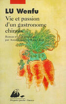 Couverture du livre « La vie et la passion d'un gastronome chinois » de Wenfu Lu aux éditions Picquier