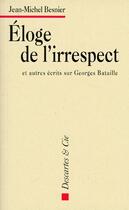 Couverture du livre « Eloge de l'irrespect » de Jean-Michel Besnier aux éditions Descartes & Cie