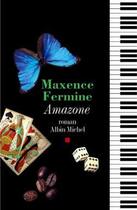 Couverture du livre « Amazone » de Maxence Fermine aux éditions Albin Michel