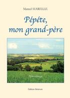 Couverture du livre « Pepete. Mon Grand Pere » de M H aux éditions Benevent