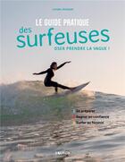 Couverture du livre « Le guide pratique des surfeuses : oser prendre la vague ! » de Loreen Jezequel aux éditions Vagnon