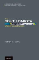 Couverture du livre « The South Dakota State Constitution » de Garry Patrick M aux éditions Oxford University Press Usa