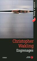 Couverture du livre « Engrenages » de Christopher Wakling aux éditions Presses De La Cite