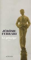 Couverture du livre « Le principe » de Jerome Ferrari aux éditions Actes Sud
