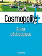 Couverture du livre « Cosmopolite 4 ; B2 ; méthode de français ; guide pédagogique » de Nathalie Hirschprung aux éditions Hachette Fle
