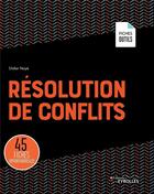 Couverture du livre « Résolution des conflits » de Didier Noye aux éditions Eyrolles