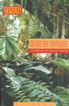 Couverture du livre « Délire des tropiques » de Szekely/Laszlo aux éditions Olizane