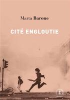 Couverture du livre « Cité engloutie » de Marta Barone aux éditions Grasset Et Fasquelle
