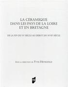 Couverture du livre « La céramique dans les pays de la Loire et en Bretagne » de Yves Henigfeld aux éditions Pu De Rennes