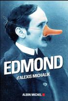 Couverture du livre « Edmond » de Alexis Michalik aux éditions Albin Michel