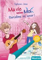 Couverture du livre « Ma vie selon moi t.7 ; Barcelone mi amor ! » de Sylvaine Jaoui aux éditions Rageot