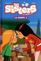 Couverture du livre « Les Sisters ; la série TV ; la compil' t.8 » de Christophe Cazenove et William aux éditions Bamboo