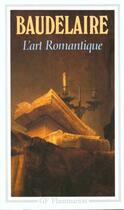 Couverture du livre « L'art romantique » de Charles Baudelaire aux éditions Flammarion