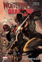 Couverture du livre « Wolverine vs Deadpool ; le loup sort du bois » de Daniel Way et Stuart Moore et Steve Dillon et Rob Liefeld et Shawn Crystal aux éditions Panini