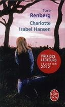 Couverture du livre « Charlotte Isabel Hansen » de Tore Renberg aux éditions Lgf