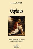 Couverture du livre « Orpheus, 4eme poeme symphonique » de Franz Liszt aux éditions Delatour