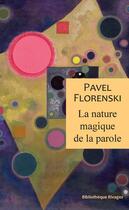 Couverture du livre « La nature magique de la parole » de Pavel Florenski aux éditions Rivages