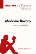 Couverture du livre « Madame Bovary de Gustave Flaubert » de Stephane Carlier et Pauline Coullet aux éditions Lepetitlitteraire.fr
