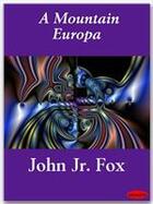 Couverture du livre « A Mountain Europa » de John Jr. Fox aux éditions Ebookslib