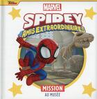 Couverture du livre « Marvel Spidey et ses amis extraordinaires ; mission au musée » de Marvel aux éditions Disney Hachette