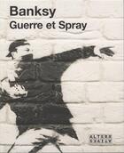 Couverture du livre « Guerre et spray » de Banksy aux éditions Alternatives