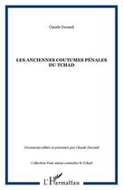 Couverture du livre « Les anciennes coutumes penales du tchad » de Claude Durand aux éditions Editions L'harmattan