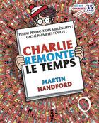 Couverture du livre « Charlie remonte le temps » de Martin Handford aux éditions Grund