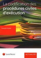 Couverture du livre « La codification des procédures civiles d'exécution » de Francois Vinckel aux éditions Lexisnexis
