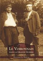 Couverture du livre « Le Voironnais dans la grande guerre » de Christiane Le Diouron aux éditions Editions Sutton