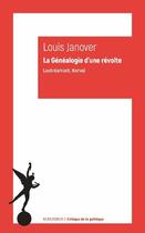 Couverture du livre « La généalogie d'une révolte ; Lautréamont, Nerval » de Louis Janover aux éditions Klincksieck
